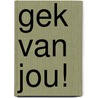 Gek van jou! door Jette Schröder