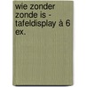 Wie zonder zonde is - tafeldisplay à 6 ex. by Bo Svernström