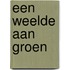 Een weelde aan groen