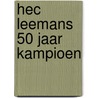 Hec Leemans 50 jaar Kampioen door David Steenhuyse