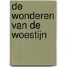 De wonderen van de woestijn by Michael Martin