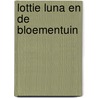 Lottie Luna en de Bloementuin door Vivian French