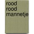 Rood Rood Mannetje