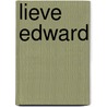 Lieve Edward door Ann Napolitano