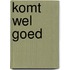 Komt wel goed