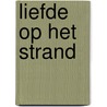Liefde op het strand by Jennifer Probst