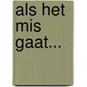 Als het mis gaat... by Suzanne Portegijs