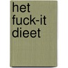 Het fuck-it dieet by Caroline Dooner