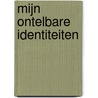 Mijn ontelbare identiteiten by Sinan Cankaya