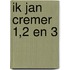 Ik Jan Cremer 1,2 en 3
