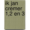 Ik Jan Cremer 1,2 en 3 by Jan Cremer