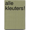Alle kleuters! by Carry Slee