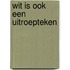 Wit is ook een uitroepteken