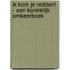 Ik kom je redden! - Een koninklijk omkeerboek