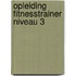 Opleiding Fitnesstrainer niveau 3