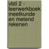 VBTL 2 - leerwerkboek meetkunde en metend rekenen by Unknown