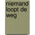 Niemand loopt de weg