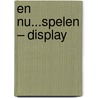 En nu...spelen – Display door Bea Kalter