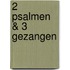 2 Psalmen & 3 Gezangen