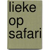 Lieke op safari door Mirjam Mous