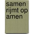 Samen rijmt op amen
