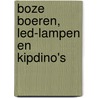 Boze boeren, LED-lampen en kipdino's door Janno Lanjouw