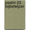 Psalm 23 Bijbelwijzer door Onbekend