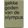 Gekke goden van de Olympus by David Slavin
