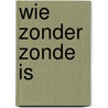 Wie zonder zonde is door Bo Svernström