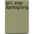 Girl, Stop Apologizing