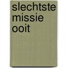 Slechtste Missie Ooit door Amy Sparkes
