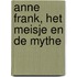 Anne Frank, het meisje en de mythe