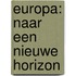 Europa: naar een nieuwe horizon