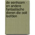 De eenhoorn - En andere fantastische dieren die ooit leefden