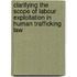 Clarifying the scope of labour exploitation in human trafficking law