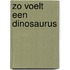 Zo voelt een dinosaurus