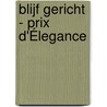 Blijf Gericht - Prix d'Élegance by Jennefer de Jong
