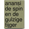 Anansi de spin en de gulzige tijger by Iven Cudogham