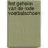Het geheim van de rode voetbalschoen