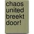 Chaos United breekt door!