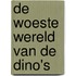 De woeste wereld van de dino's