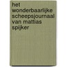 Het wonderbaarlijke scheepsjournaal van Mattias Spijker door Harmen van Straaten