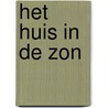 Het huis in de zon by Julia Burgers-Drost
