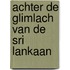 Achter de glimlach van de Sri Lankaan