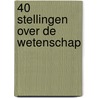 40 stellingen over de wetenschap door Rens Bod