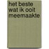 Het beste wat ik ooit meemaakte