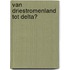 Van driestromenland tot delta?