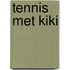 Tennis met Kiki