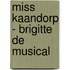 Miss Kaandorp - Brigitte de Musical