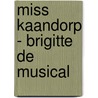 Miss Kaandorp - Brigitte de Musical door Brigitte Kaandorp